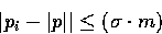 \begin{displaymath}
\left\vert p_i - \vert p \vert \right\vert \leq ( \sigma \cdot m )\end{displaymath}