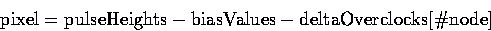 \begin{displaymath}
{\rm pixel = pulseHeights - biasValues - deltaOverclocks[\char93 node]}\end{displaymath}